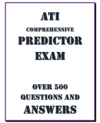 ATI COMPREHENSIVE PREDICTOR EXAM OVER 500 QUESTIONS AND ANSWERS